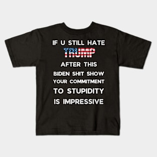 If you still hate Trump 2024 Kids T-Shirt